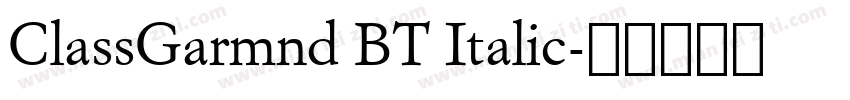 ClassGarmnd BT Italic字体转换